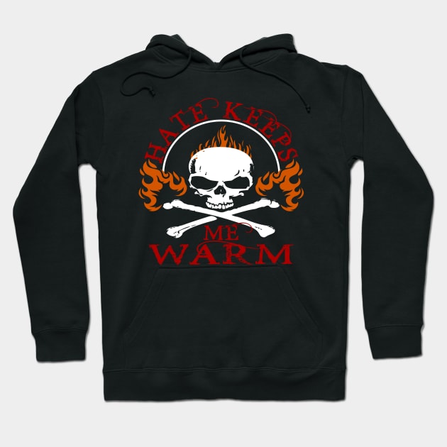 Hate Keeps Me Warm Hoodie by Lifeline/BoneheadZ Apparel